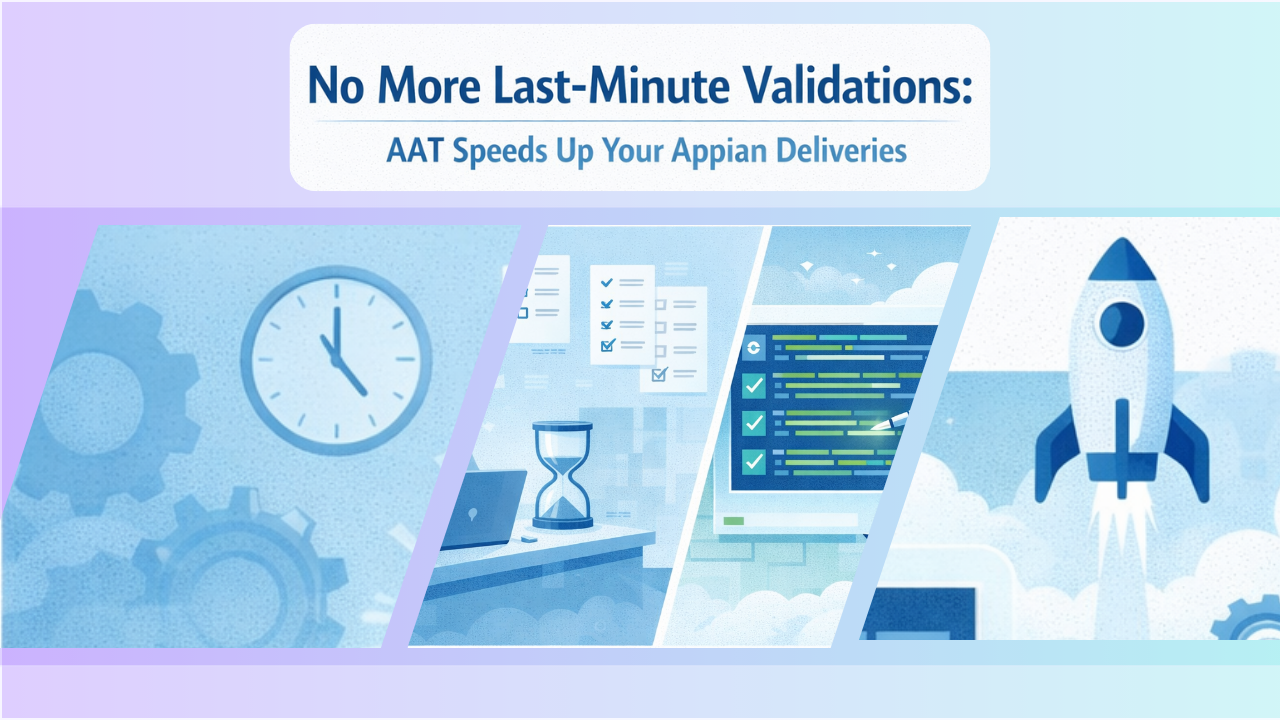 No More Last-Minute Validations: AAT Speeds Up Your Appian Deliveries